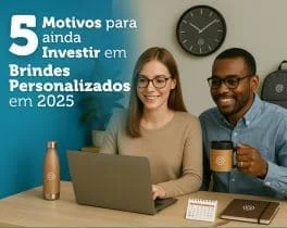 5 Motivos para Sua Marca Investir em Brindes Personalizados em 2025