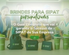 Brindes Personalizados para SIPAT: Conexão e Consciência no Ambiente Corporativo